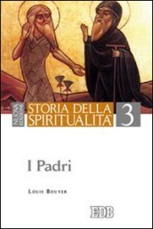 Storia della spiritualità. 3: I Padri