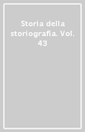 Storia della storiografia. Vol. 43