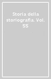 Storia della storiografia. Vol. 55