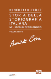 Storia della storiografia italiana nel secolo decimonono. 1.