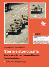 Storia e storiografia. Per la scuola del terzo millennio. Per il triennio delle Scuole superiori. Con e-book. Con espansione online. Vol. 3: Dalla Belle époque a oggi