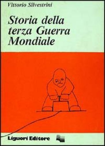 Storia della terza guerra mondiale - Vittorio Silvestrini