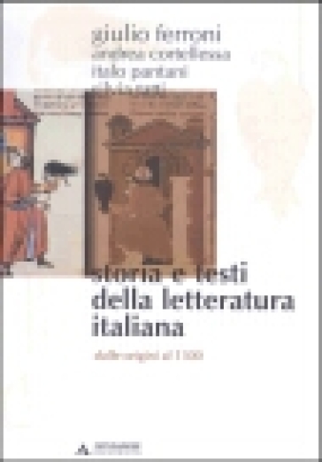 Storia e testi della letteratura italiana. 1: Dalle origini al 1300 - Giulio Ferroni