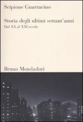 Storia degli ultimi settant anni. Dal XX al XXI secolo