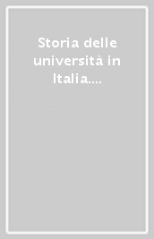 Storia delle università in Italia. Ediz. illustrata