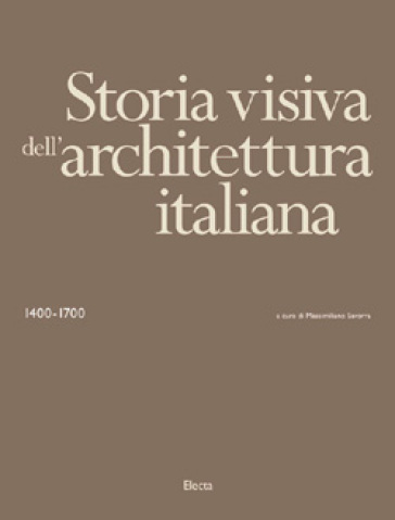 Storia visiva dell'architettura italiana 1400-1700