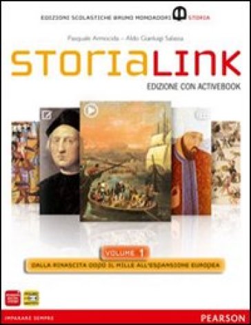 Storialink. Con AtlanteLIM. Per le Scuole superiori. Con DVD-ROM. Con espansione online. Con libro. 1: Dalla rinascita dopo il Mille all'espansione europea - Pasquale Armocida - Aldo G. Salassa