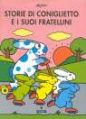 Storie di Coniglietto e i suoi fratellini. Ediz. illustrata