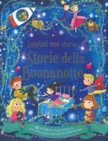 Storie della buonanotte. Leggimi una storia.