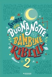 Storie della buonanotte per bambine ribelli 2. Ediz. a colori