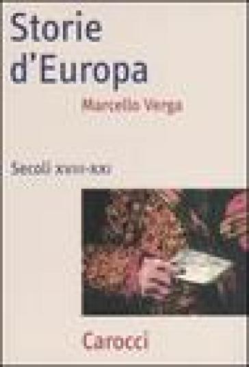 Storie d'Europa. Secoli XVIII-XXI - Marcello Verga