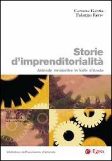 Storie d'imprenditorialità. Aziende innovative in Valle d'Aosta - Carmine Garzia - Fabrizio Favre