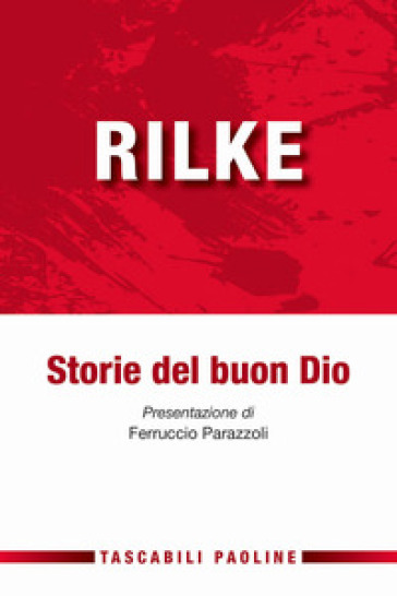 Storie del buon Dio - Rainer Maria Rilke