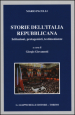 Storie dell Italia repubblicana. Istituzioni, protagonisti, testimonianze