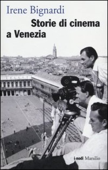 Storie di cinema a Venezia - Irene Bignardi