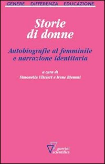 Storie di donne. Autobiografie al femminile e narrazione identitaria