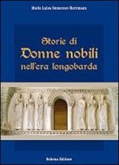 Storie di donne nobili nell era longobarda