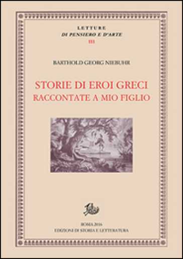 Storie di eroi greci raccontate a mio figlio - Barthold Georg Niebuhr