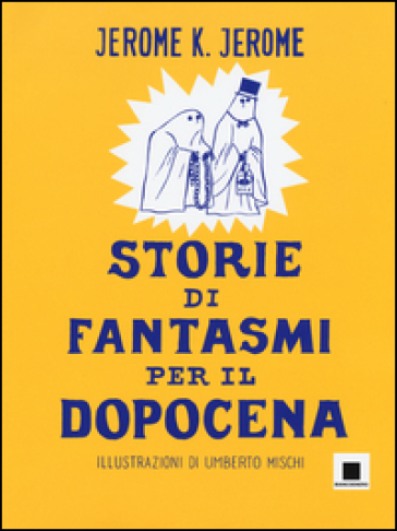 Storie di fantasmi per il dopocena. Ediz. a caratteri grandi - Jerome Klapka Jerome