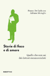 Storie di fisco e di amore. Quello che non sai dei dottori commercialisti