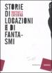 Storie di locazioni e di fantasmi