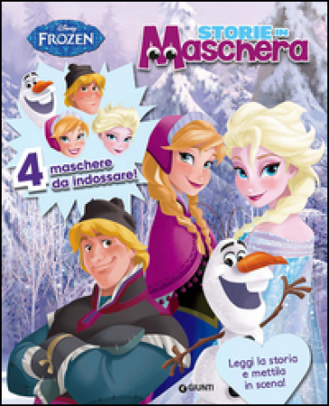 Storie in maschera. Frozen. Con gadget