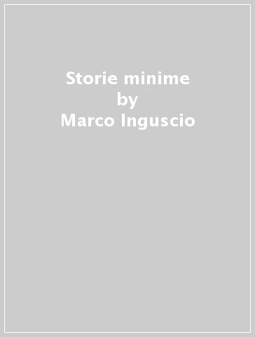 Storie minime - Marco Inguscio