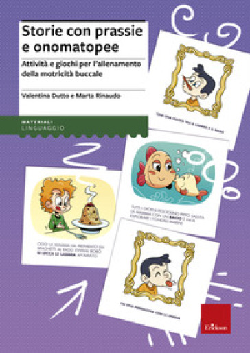 Storie con prassie e onomatopee. Attività e giochi per l'allenamento della motricità buccale - Valentina Dutto - Marta Rinaudo