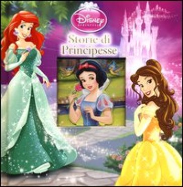 Storie di principesse. Disney princess. Ediz. illustrata