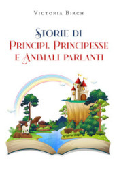Storie di principi, principesse e animali parlanti