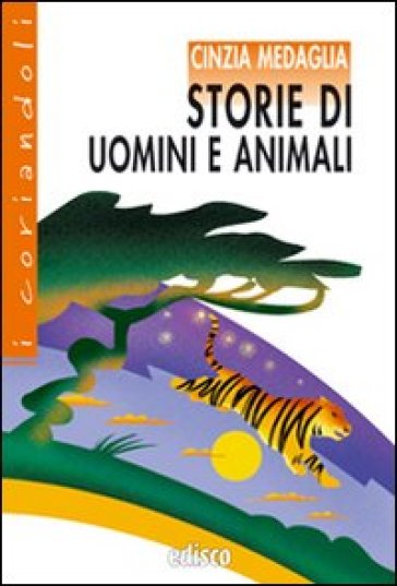 Storie di uomini e animali. Con espansione online - Cinzia Medaglia