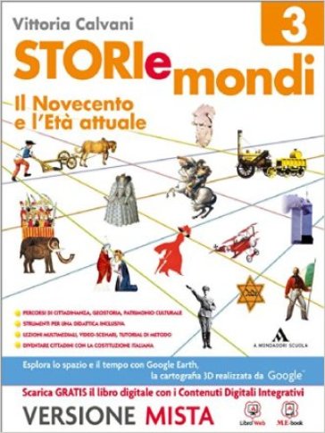 Storiemondi. Per la Scuola media. Con e-book. Con espansione online. 3: Il Novecento-Costituzione - Vittoria Calvani