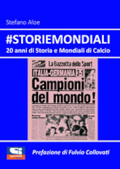 #Storiemondiali. 20 anni di storia e mondiali di calcio