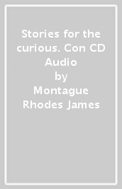 Stories for the curious. Con CD Audio