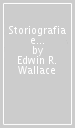 Storiografia e causalità in psicoanalisi. Un analisi sull epistemologia psicoanalitica e storica