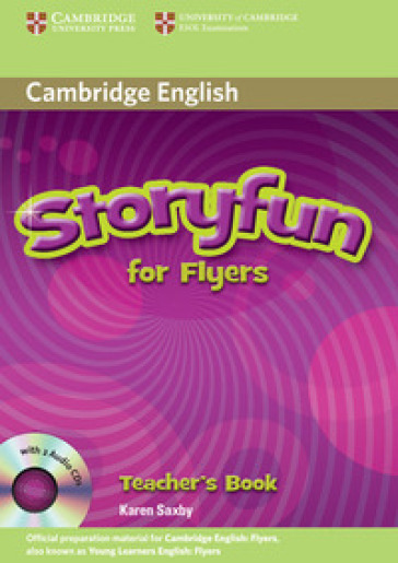 Storyfun. Flyers. Teacher's book. Con CD-ROM - Karen Saxby