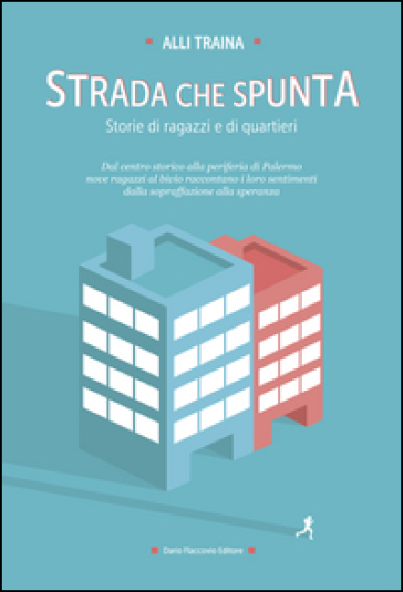 Strada che spunta. Storie di ragazzi e di quartieri - Alli Traina