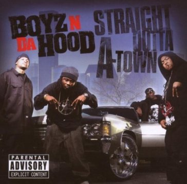 Straight outta a-town - BOYZ N DA HOOD