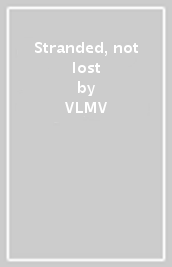 Stranded, not lost