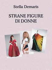 Strane Figure di Donne