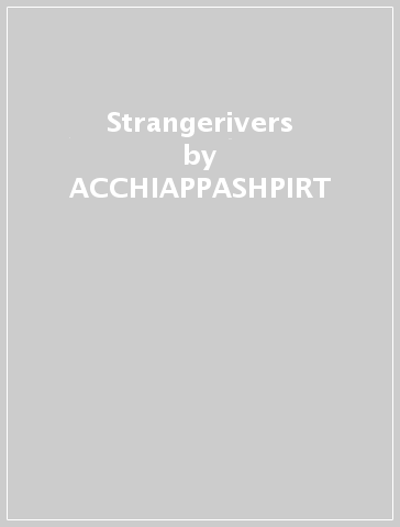 Strangerivers - ACCHIAPPASHPIRT