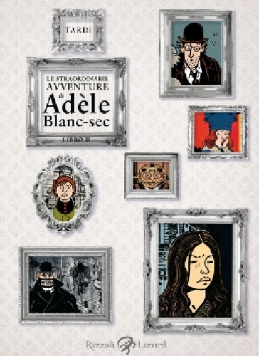 Straordinarie avventure di Adèle Blanc-Sec (Le). Vol. 2 - Jacques Tardi