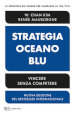 Strategia oceano blu. Vincere senza competere. Nuova ediz.