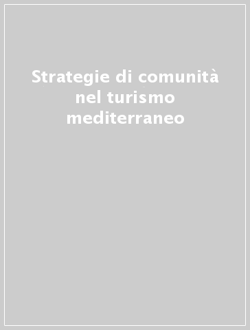 Strategie di comunità nel turismo mediterraneo