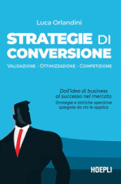 Strategie di conversione. Validazione , ottimizzazione, competizione