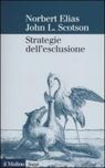 Strategie dell'esclusione - Norbert Elias - John L. Scotson