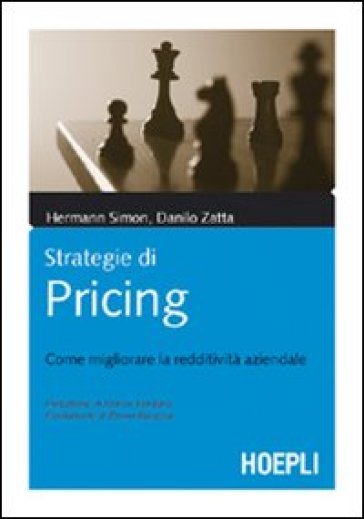 Strategie di pricing. Come migliorare la redditività aziendale - Hermann Simon - Danilo Zatta
