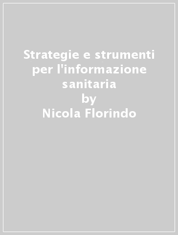 Strategie e strumenti per l'informazione sanitaria - Nicola Florindo