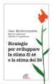 Strategie per sviluppare la stima di sé e la stima del Sé