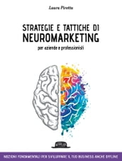 Strategie e tattiche di neuromarketing per aziende e professionisti